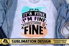 Sublimation PNG Funny Quote I am Fine T-shirt Mug Design Product Image 1