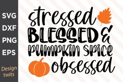 Stressed Blessed And Pumpkin Spice Obssesed SVG Product Image 1