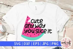 Cute anyway you slice it - Summer SVG EPS DXF PNG Cut File Product Image 1