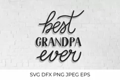 Best Grandpa Ever lettering. Grandparents Day SVG cut file Product Image 1