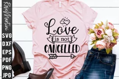 Love Is Not Cancelled SVG Valentines Day Love Quarantine Product Image 1