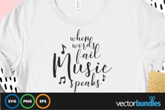 When words fail music speaks quote svg Product Image 1