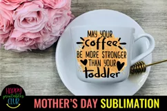 May Your Coffee Be Stronger I Mothers Day Sublimation Design Product Image 2