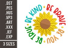 Be Kind. Be Brave. Be You. Be True | Sunflower Embroidery Product Image 1
