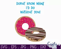 Donut Know What I'd Do Without You | Funny Food Pun Svg Product Image 2