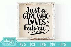 Funny Sewing SVG - Just A Girl Who Loves Fabric Quote Product Image 6