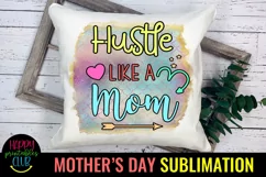 Hustle Like a Mom Sublimation I Mothers Day Sublimation Product Image 3
