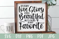 Every Love Story Is Beautiful But Ours Is My Favorite SVG Product Image 1