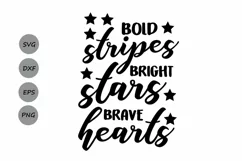Bold Stripes Bright Stars Brave Hearts SVG, Fourth of July Product Image 1