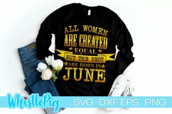 June Svg June Birthday Svg Queens Are Born In June Product Image 1