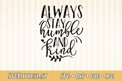 Always stay humble and kind SVG cut file Product Image 1