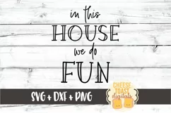 In This House We Do Fun - Sign SVG PNG DXF Cut Files Product Image 2