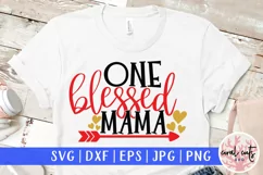 One blessed mama - Mother SVG EPS DXF PNG Cutting File Product Image 1
