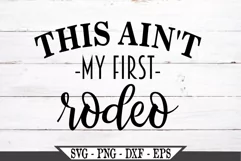This Ain't My First Rodeo Funny Country SVG Design Product Image 2