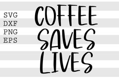 Coffee saves lives SVG Product Image 1