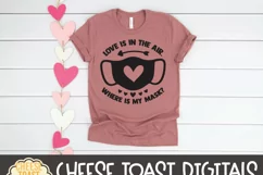 Valentine SVG | Love Is In The Air Where Is My Mask? Product Image 2