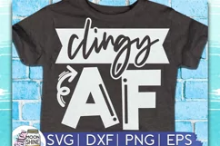 Clingy AF SVG DXF PNG EPS Cutting Files Product Image 1