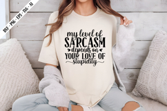 My Level of Sarcasm Depends On Your Love of Stupidity Svg Product Image 3
