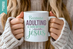 Because Adulting is Hard Without Jesus Svg, Sarcastic Svg Product Image 3