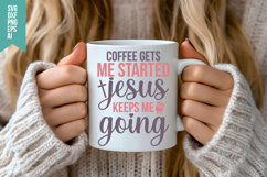 Coffee Gets Me Started Jesus Keeps Me Going Svg Product Image 3