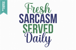 Fresh Sarcasm Served Daily Svg, Funny Sarcastic Svg Product Image 1