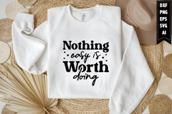 Nothing Easy Is Worth Doing Svg, Motivation Svg Product Image 2