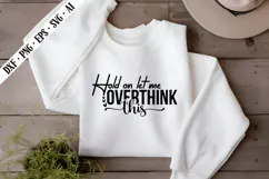 Hold on Let Me Overthink This Svg, Sarcastic Svg Designs Product Image 2