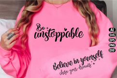 Be Unstoppable Believe in Yourself Svg Design Product Image 2