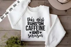 This Girl Runs on Caffeine and Sarcasm Svg, Sarcastic Svg Product Image 2