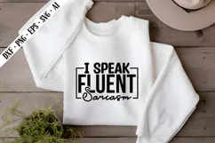 I Speak Fluent Sarcasm Svg, Sarcastic Svg Designs Product Image 2
