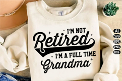 I'm not retired I'm a full time grandma Svg Design Product Image 3