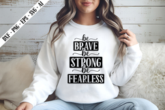 Be Brave Be Strong Be Fearless Svg, Motivation Svg Design Product Image 2