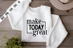 Make Today Great Svg, Motivation Svg Designs Product Image 2