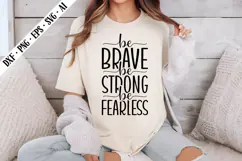 Be Brave Be Strong Be Fearless Svg, Motivation Svg Designs Product Image 2