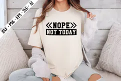 Nope Not Today Svg, Sarcastic Svg Designs Product Image 1
