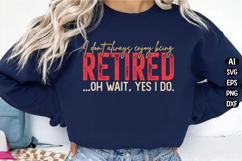 I Don't Always Enjoy Being Retired Svg Design Product Image 1