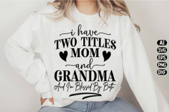 I Have Two titles Mom And Grandma Svg Design Product Image 2