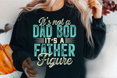 It's Not A Dad Bod It's A Father Figure Svg Design Product Image 3