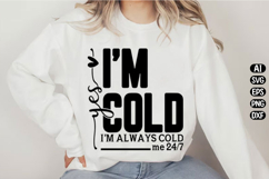 Yes I'm Cold Funny Winter Svg Design Product Image 1