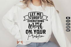 Let Me Drop Everything And Work Svg Design Product Image 2