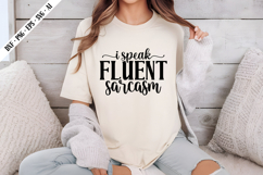 I Speak Fluent Sarcasm Svg, Sarcastic Svg Designs Product Image 3