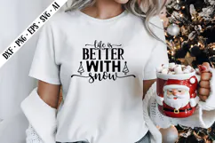 Life is Better with Snow Svg, Christmas Svg Designs Product Image 2