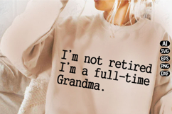 I'm not Retired I'm a full-time Grandma Svg Design Product Image 2