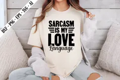 Sarcasm is My Love Language Svg, Sarcastic Svg Designs Product Image 1