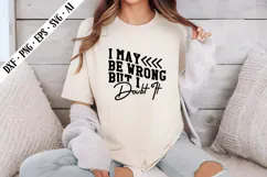 I May Be Wrong but I Doubt It Svg, Sarcastic Svg Designs Product Image 1