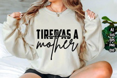 Tired As A Mother Svg Design Product Image 3