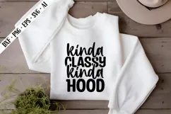 Kinda Classy Kinda Hood Svg, Sarcastic Svg Designs Product Image 1