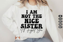 I Am Not The Nice Sister Svg Design Product Image 3