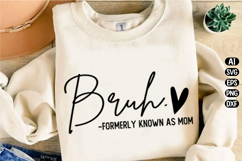 Bruh Formerly Known As Mom Svg Design Product Image 2