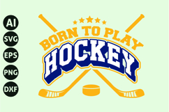 Born to play hockey Svg, Ice Hockey Svg Product Image 1